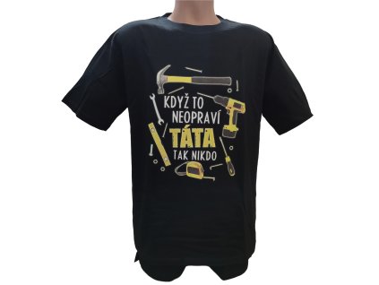 Tričko - Když to neopraví táta (Barva Černá, Velikost L)