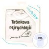 Body s potiskem New Baby Tatínkova nejrychlejší - dárkové balení - vel. 80 (9-12m)