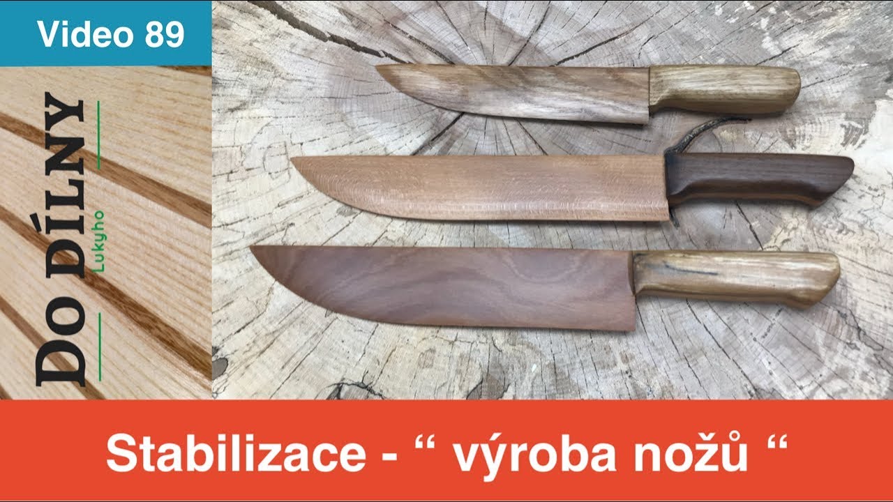 Stabilizace – “výroba nožů“