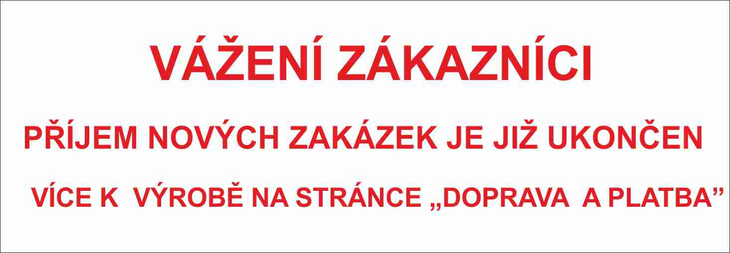 ZAKÁZKOVÁ VÝROBA UKONČENA