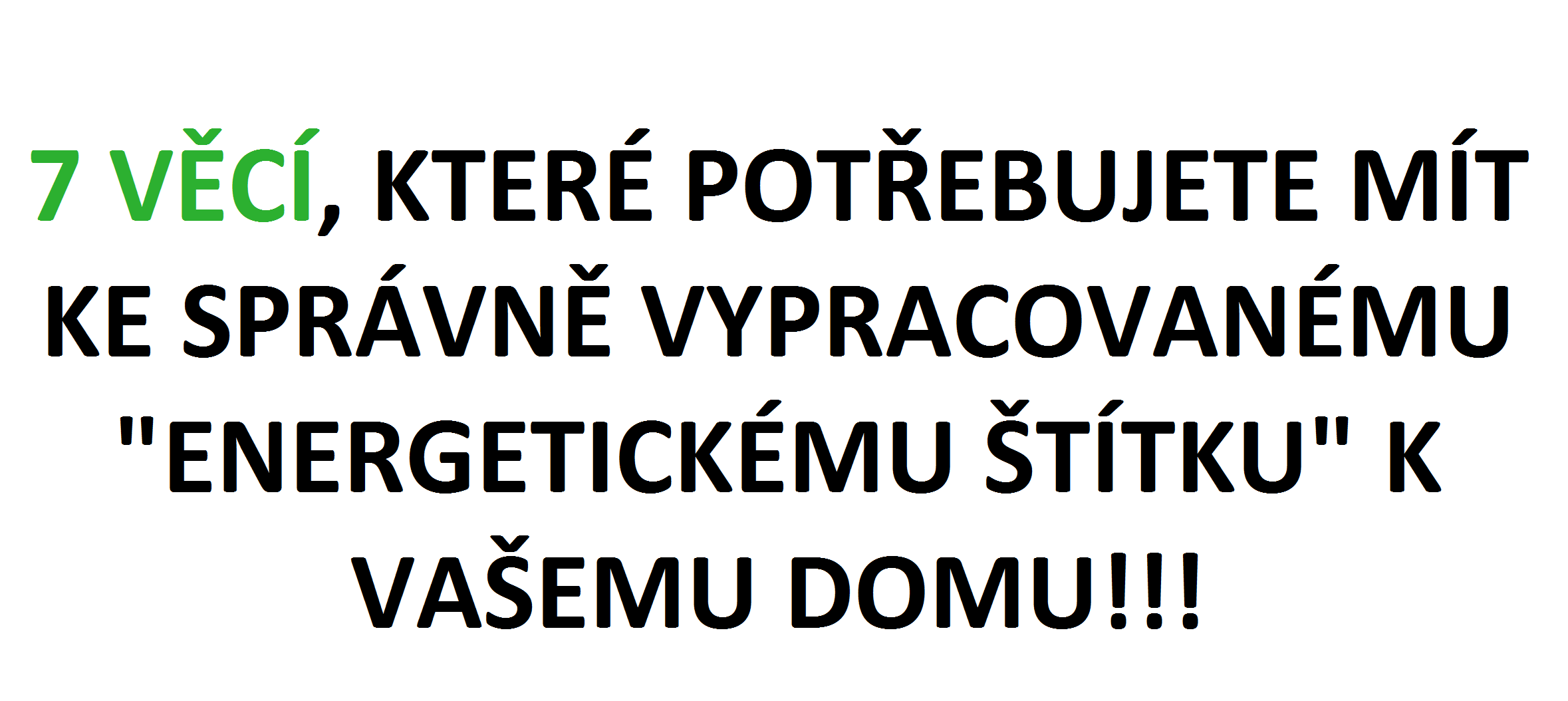 7 věcí, které potřebujete mít ke správně vypracovanému "energetickému štítku" k vašemu domu!!!