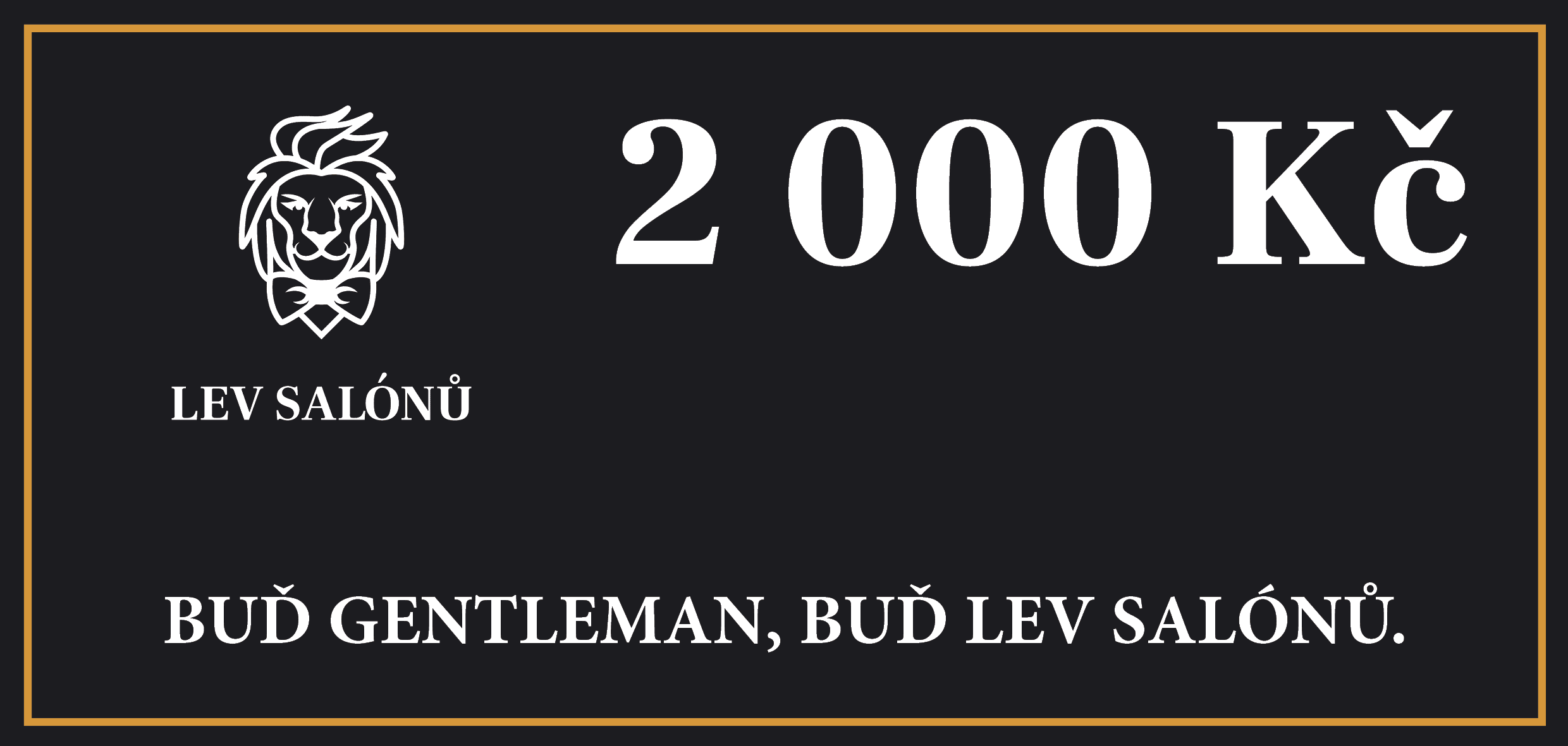 Lev Salónů Dárkový poukaz 2 000 Kč Druh poukazu: Elektronický poukaz