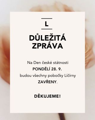 Pozor pozor! 🚨‼️ Ohlašujeme, že na Den české státnosti 28. 9. budou všechny pobočky Líčírny ZAVŘENY. Děkujeme za pochopení...