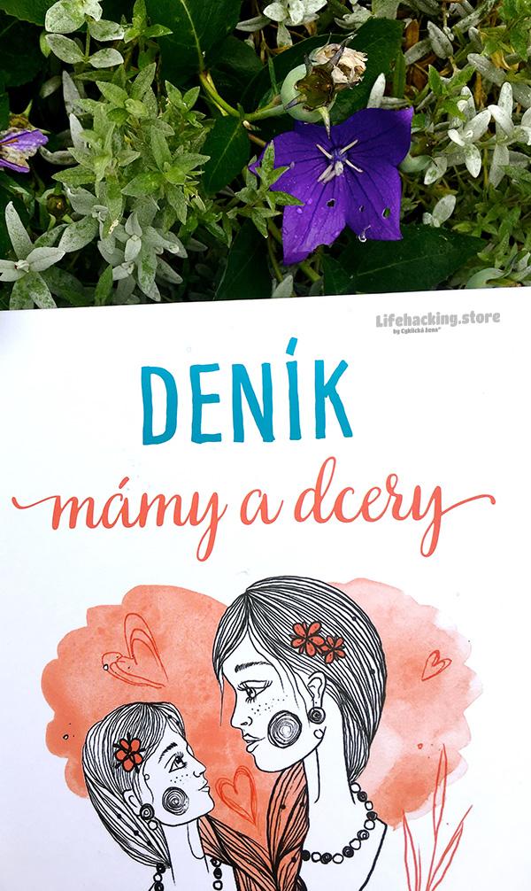 Deník mámy a dcery zlepší vaše vztahy!