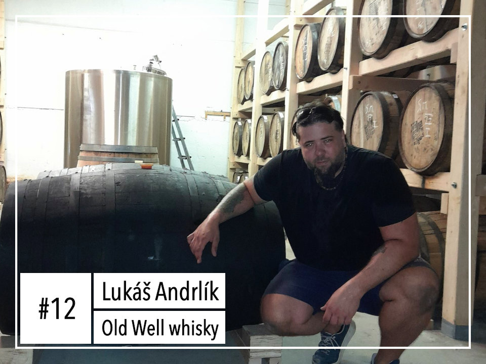 #12 Lukáš Andrlík: Old Well whisky, ovocné pálenky stařené v sudech a sezónní gin