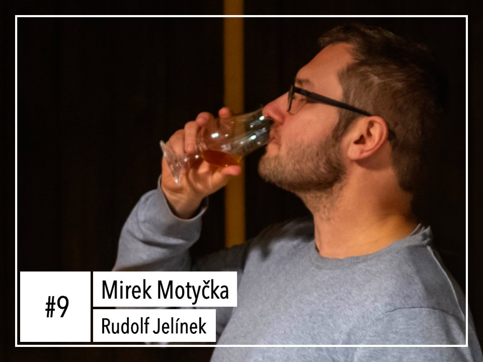 #9 Mirek Motyčka: Rudolf Jelínek - historie firmy, sadaření, slivovice a ovocné pálenky