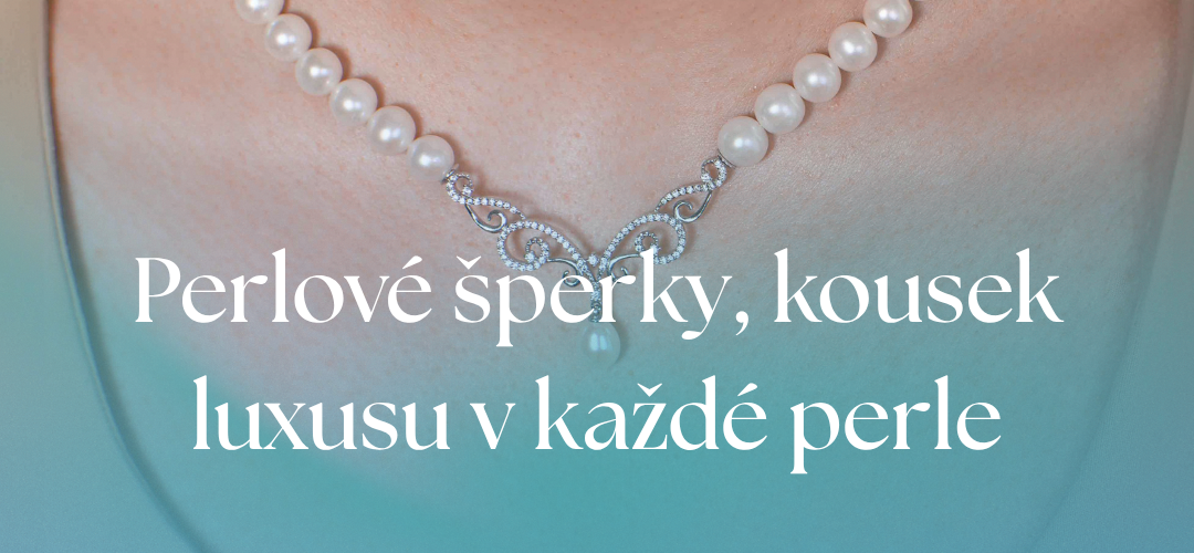 Perlové šperky, kousek luxusu v každé perle