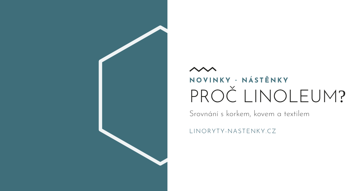 Proč nástěnka z přírodního linolea? Srovnání s korkem i kovem