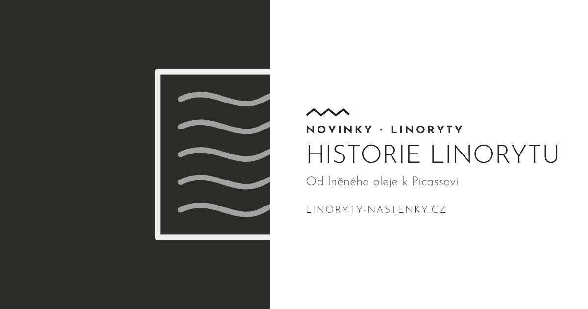 Historie linorytu: od lněného oleje k Picassovi