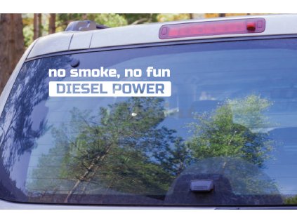 no smoke, no fun, diesel power (Farba Brúsený Hliník, Rozmer 15x10)