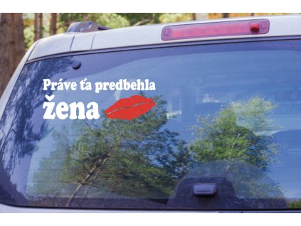 práve ťa predbehla žena (Farba Brúsený Hliník, Rozmer 30x10)