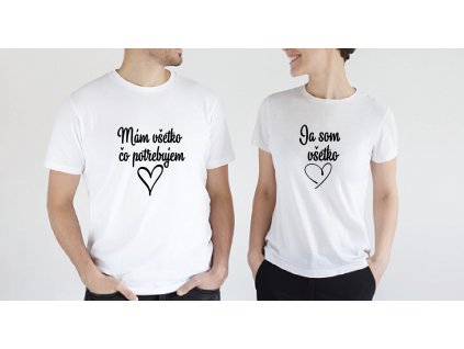 Tričká pre pár Mám všetko čo potrebujem (Farba Čierna, Veľkosť dámska XXXL, Veľkosť pánska XXXL)