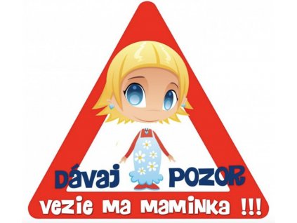 Dávaj pozor, vezie ma maminka - dievčatko (Rozmer 15x15)