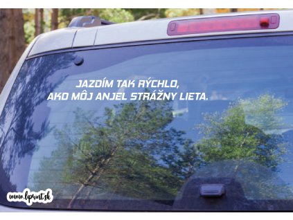 Jazdím tak rýchlo, ako môj anjel strážny lieta (Farba Brúsený Hliník, Rozmer 30x10)