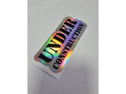 Nálepka UNDER CONSTRUCTION (Farba Holografická)