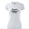 Dámske tričko Super mama (Farba Zelená, Strih Slim, Veľkosť XXL)