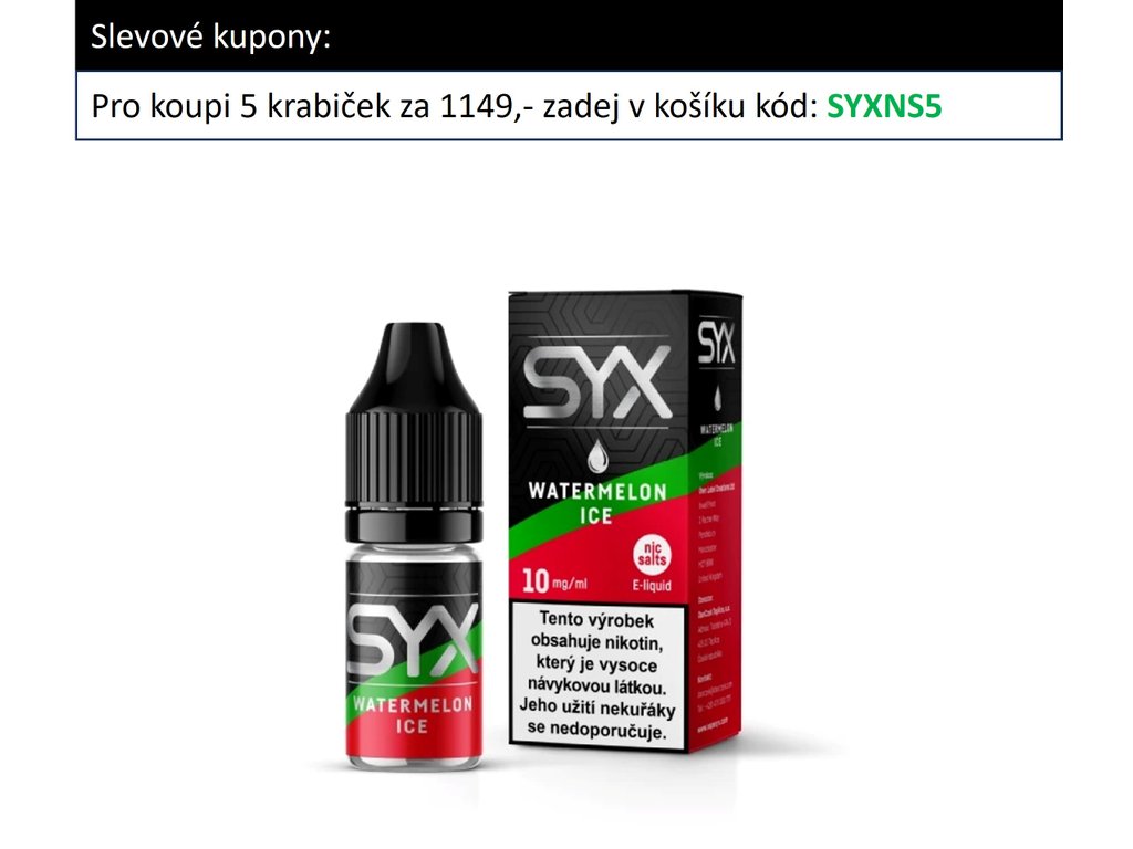 e-liquid SYX NS Watermelon 10ml Obsah nikotinu: 10mg