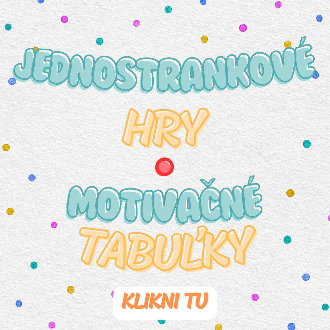 JEDNOSTRANKOVÉ HRY/MOTIVAČNÉ TABUĽKY