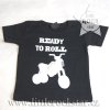 READY TO ROLL (triko černé KR)