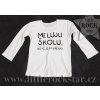 MILUJU ŠKOLU. KDYŽ JE ZAVŘENÁ! (triko bílé DR)