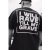 I WILL RAVE TILL MY GRAVE - UNISEX Heavy Oversize