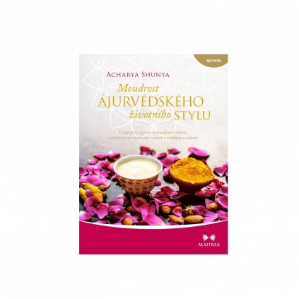 Moudrost ájurvédského životního stylu - Acharya Shunya