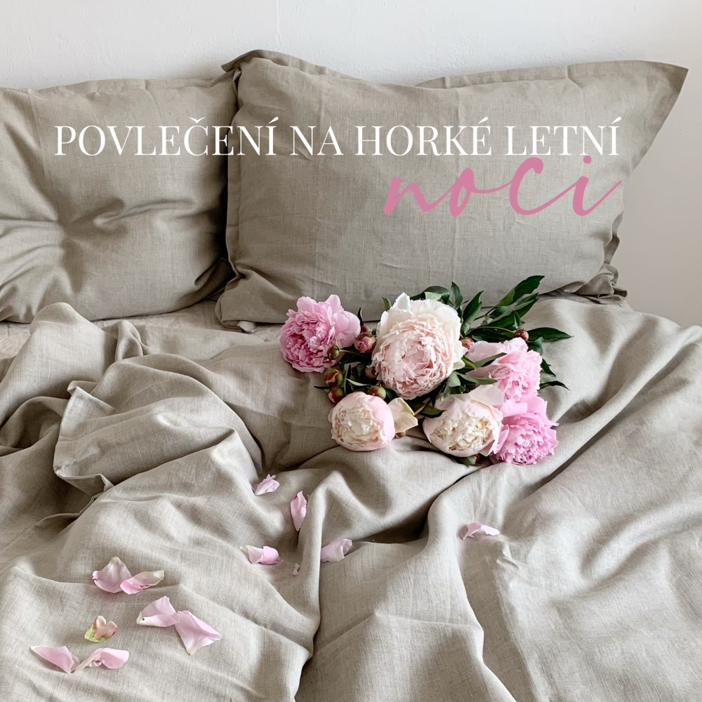 Proč je len perfektní materiál pro horké letní noci