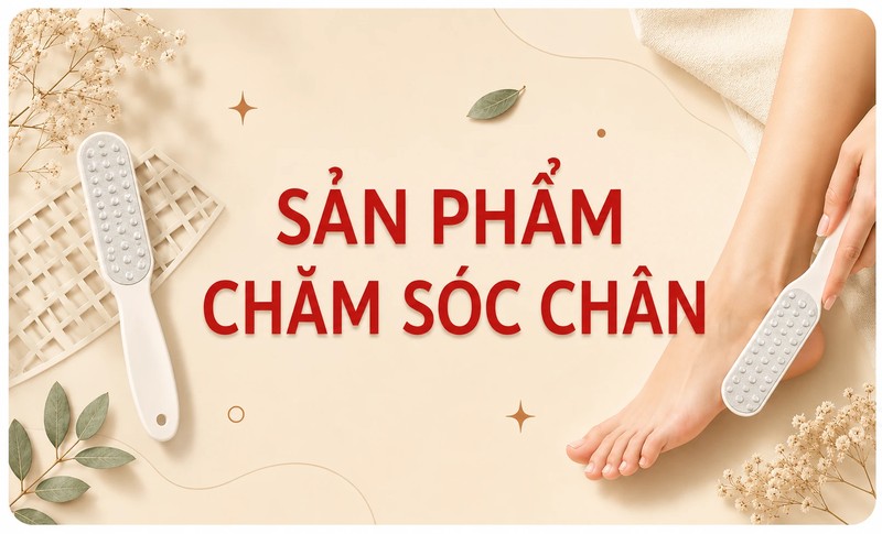 san pham cham soc chân