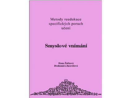 Metody reedukace SPU - smyslové vnímání