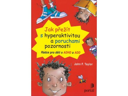 Jak přežít s hyperaktivitou a poruchami pozornosti