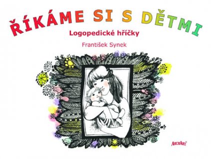 Říkáme si s dětmi - Logopedické hříčky