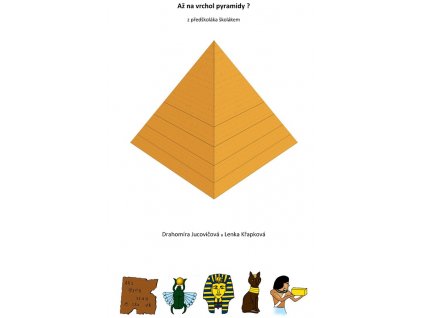 Až na vrchol pyramidy? (z předškoláka školákem)