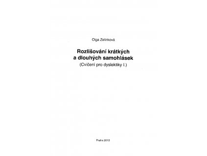 Cvičení pro dyslektiky I. - Rozlišování krátkých a dlouhých samohlásek, O. Zelinková