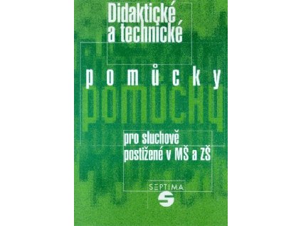 Didaktické a technické pomůcky pro sluchově postižené v MŠ a ZŠ