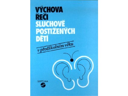 Výchova řeči sluchově postižených dětí v předškolním věku