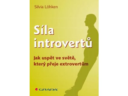 Síla introvertů - Jak uspět ve světě, který přeje extrovertům