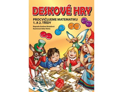 Deskové hry. Procvičujeme matematiku 1. a 2. třídy ZŠ