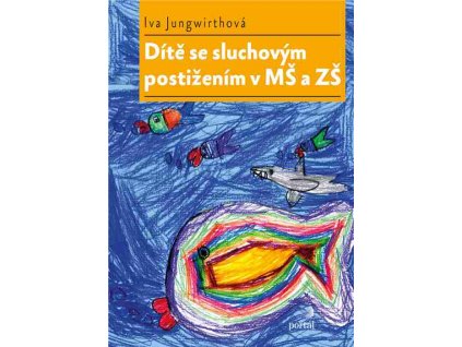 Dítě se sluchovým postižením v MŠ a ZŠ