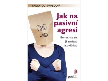 Jak na pasivní agresi