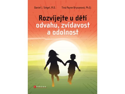 Rozvijejte u deti odvahu zvidavost a odolnost