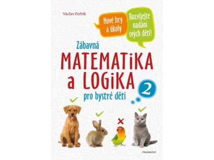 Zabavna matematika a logika pro bystre deti 2