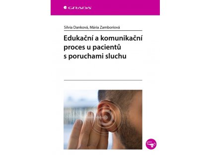 Edukacni a komunikacni proces u pacientu s poruchami sluchu