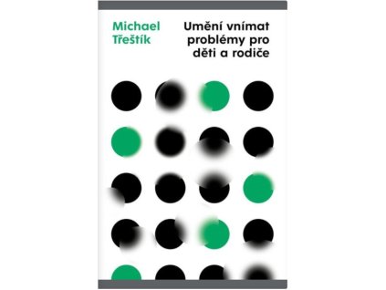 Umeni vnimat problemy