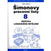 Šimonovy pracovní listy 8   Rozvoj logického myšlení