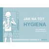 Jak na to hygiena