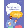 Rychleji myslet chytre mluvit