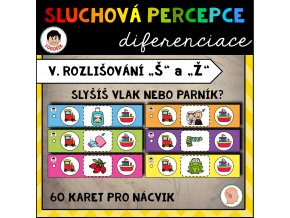 SLUCHOVÁ PERCEPCE - diferenciace V. - rozlišování sykavek ŠŽ