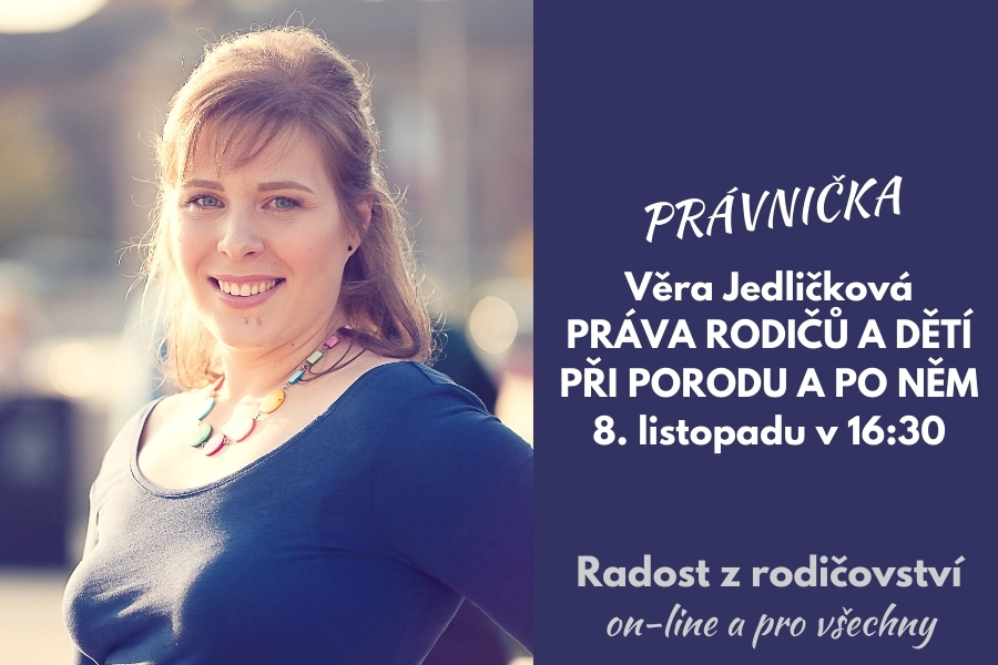 Práva rodičů a dětí při porodu a po něm: přednáška s právničkou Věrou Jedličkovou