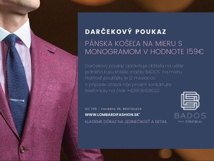Darčekový poukaz oprávňuje držiteľa na nákup košele ušitej na mieru. V prípade otázok nás prosím kontaktujte telefonicky na čísle +421908428022