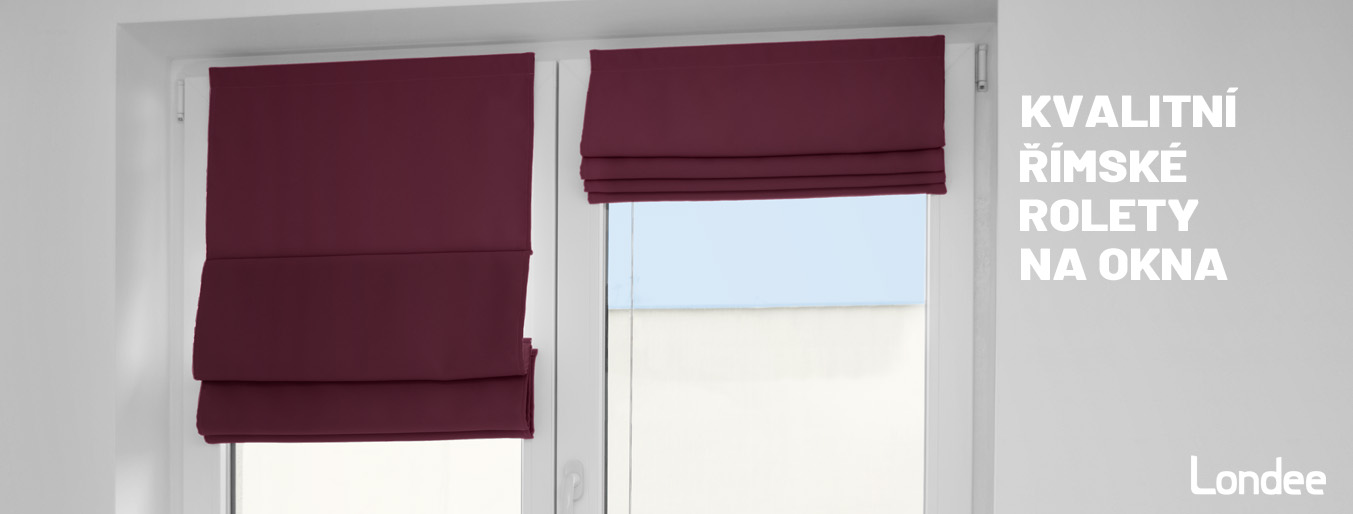 Výhody římských rolet na okna RIRRO Londee